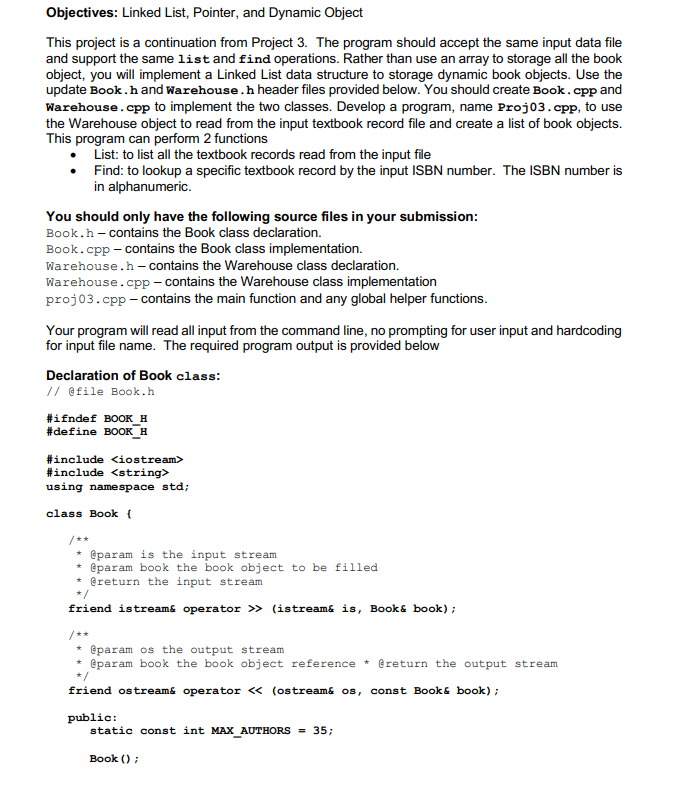 Objectives: Linked List, Pointer, and Dynamic Object This project is a continuation from Project 3. The program should accept