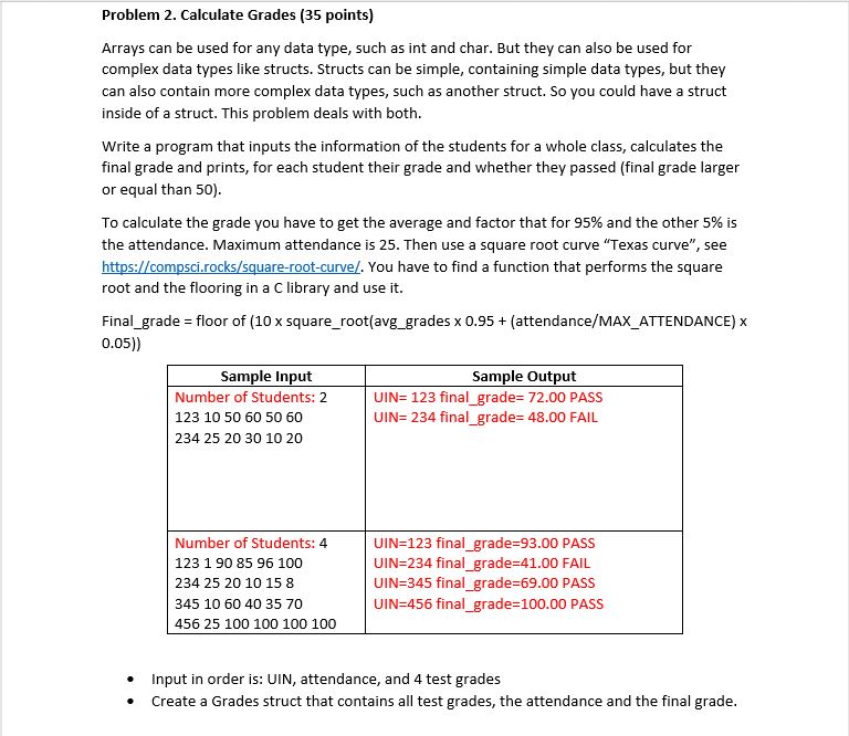 Problem 2. Calculate Grades (35 points) Arrays can be used for any data type, such as int and char. But they can also be used