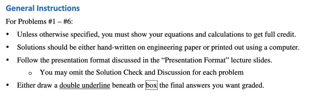 General Instructions For Problems #1--#6: Unless otherwise specified, you mustshow your equations adcculations to get full cr