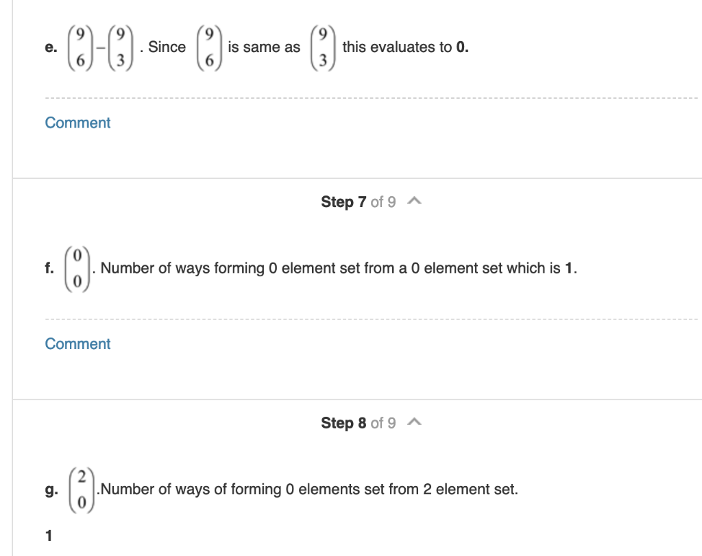 e. (2)-(3) Since () ís same as (3) 9 (9 6 3 this evaluates to 0. Comment Step 7 of 9 0 Number of ways forming O element set f