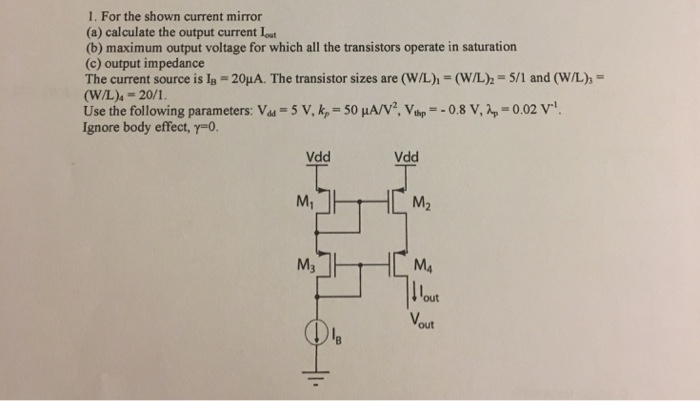 Solved 1 For The Shown Current Mirror A Calculate The Chegg Com