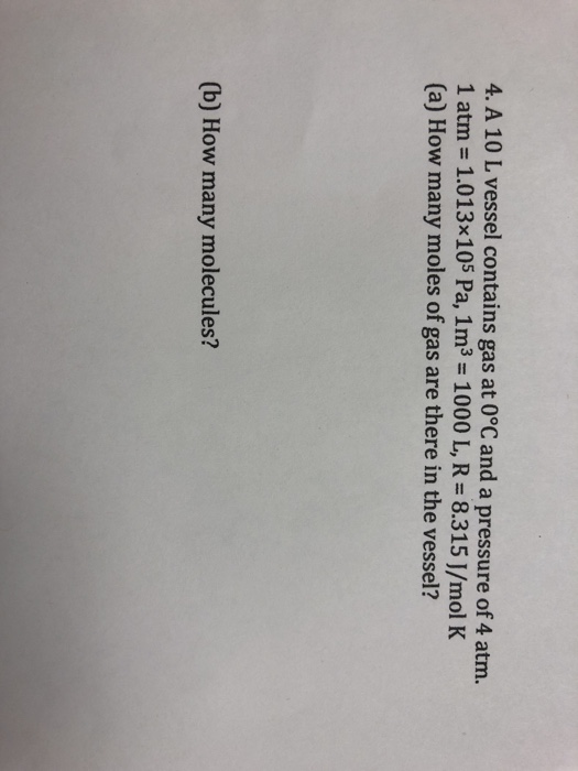 Solved 4 A 10 L Vessel Contains Gas At 0 C And A Pressure Chegg Com