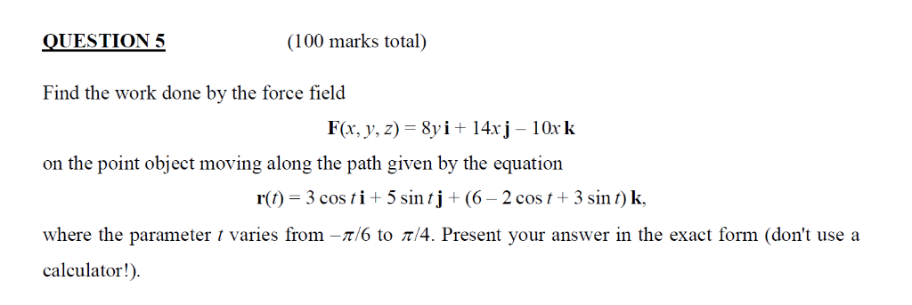 Solved Question5 100 Marks Total Find The Work Done By Chegg Com