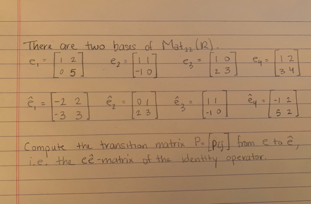 Solved There Are Two Bases Of M 5 ろ 2 2 2 0 군 2 3 I Chegg Com