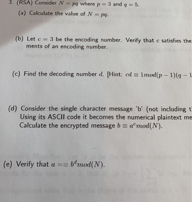 Solved 3 Rsa Consider N Pg P 3 Q 5 Calculate Value N Pa B Let C 3 Encoding Number Verify C Satisf Q