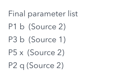 Final parameter list P1 b (Source 2) P3 b (Source 1) P5 x (Source 2) P2 q (Source 2)