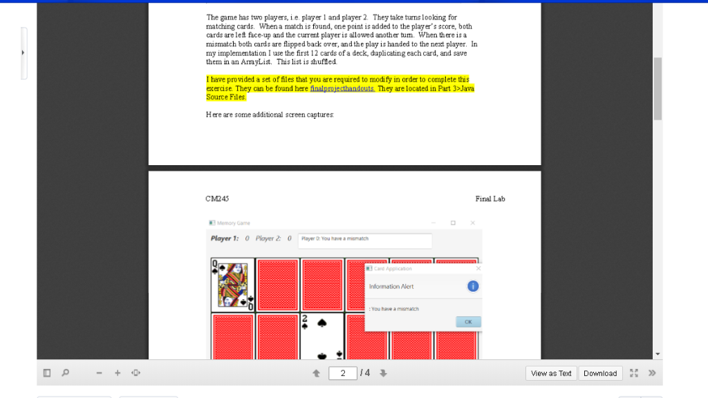 The game has two players, ie player 1 and player 2. They take turns looking for matching cards. Whena match is found, one poi