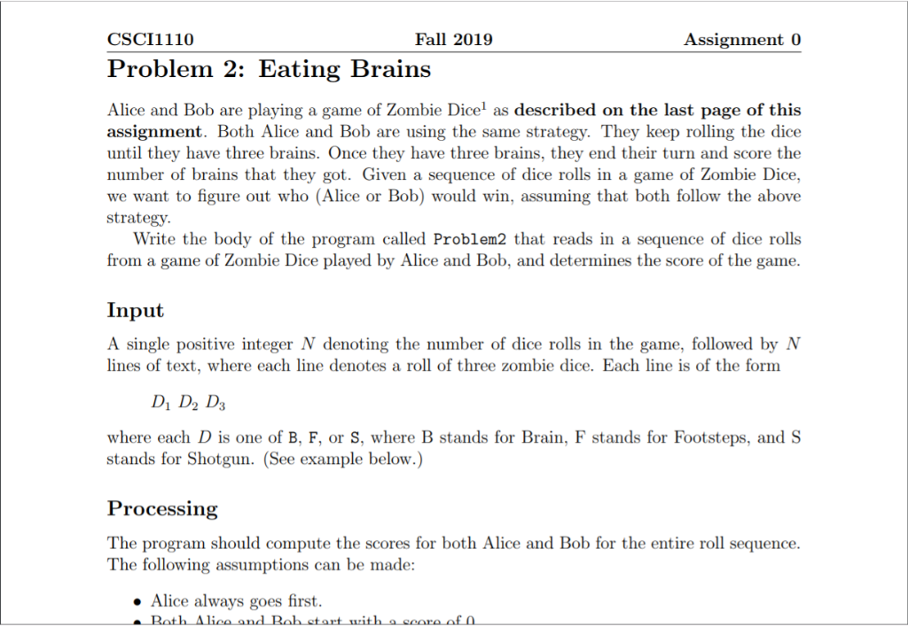 CSCI1110
Fall 2019
Assignment 0
Problem 2: Eating Brains
as described on the last page of this
Alice and Bob are playing a ga