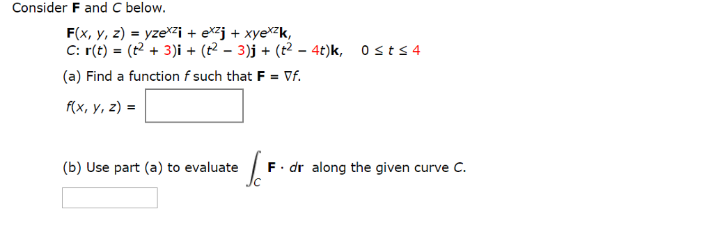 Solved Consider F And C Below F X Y Z Yzexzi Exzj Chegg Com