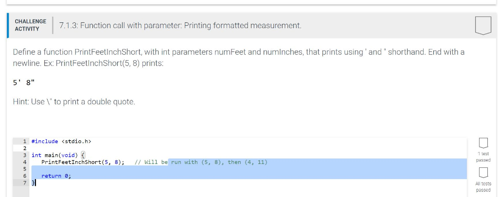 CHALLENGE ACTIVTY7.1.3: Function call with parameter: Printing formatted measurement. Define a function PrintFeetlnchShort, w