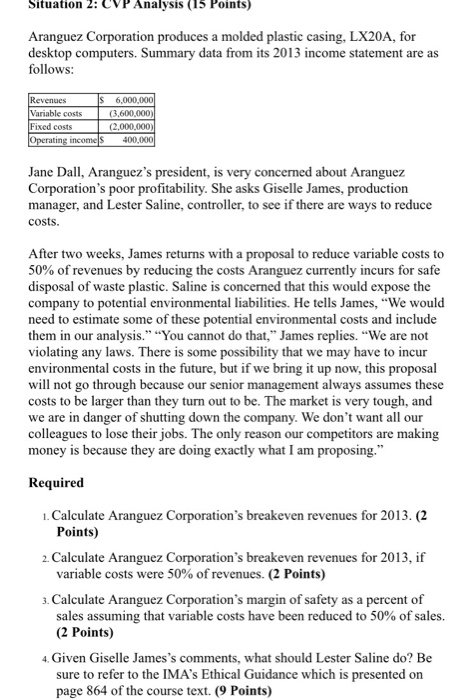 Solved: Situation 2: CVP Analysis (15 Points) Aranguez Cor... | Chegg.com