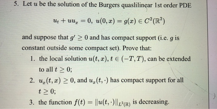 Solved 5 Let U Be The Solution Of The Burgers Quasliline Chegg Com