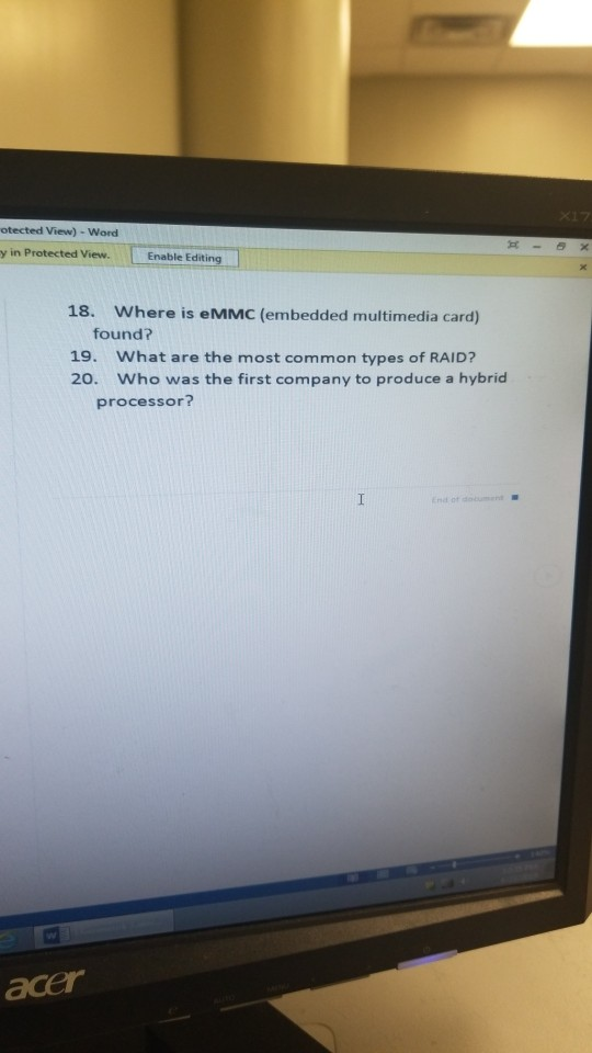 otected View)-Word y in Protected View. Enable Editing 18. Where is eMMC (embedded multimedia card) found? 19. What are the m