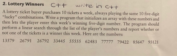 2, Lottery Winners C十十 write in C+十 A lottery ticket buyer purchases 10 tickets a week, always playing the same 10 five-digit