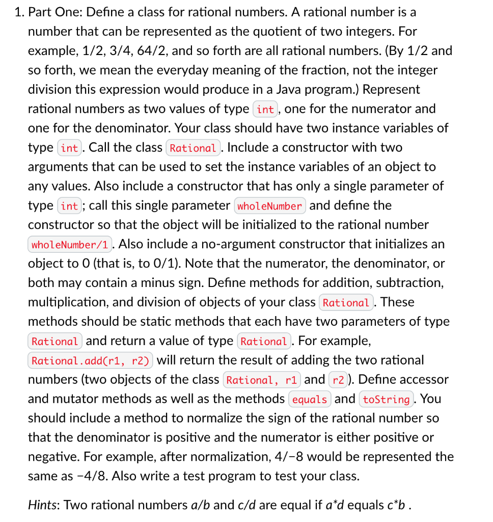 1. Part One: Define a class for rational numbers. A rational number is a number that can be represented as the quotient of tw