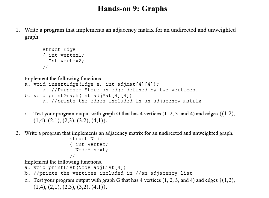 ds-on 9: Graphs an 1. Write a program that implements an adjacency matrix for an undirected and unweighted graph. struct Edge