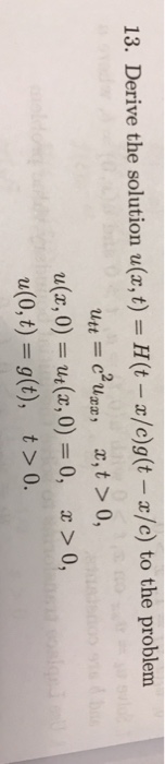 Solved 13 Derive The Solution U X T H T Ae C G T X C Chegg Com