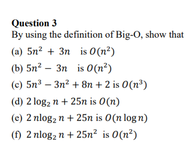 Solved Question 3 By Using The Definition Of Big O Show Chegg Com