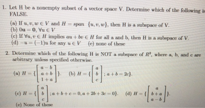 Solved 1 Let H Be A Nonempty Subset Of A Vector Space V Chegg Com