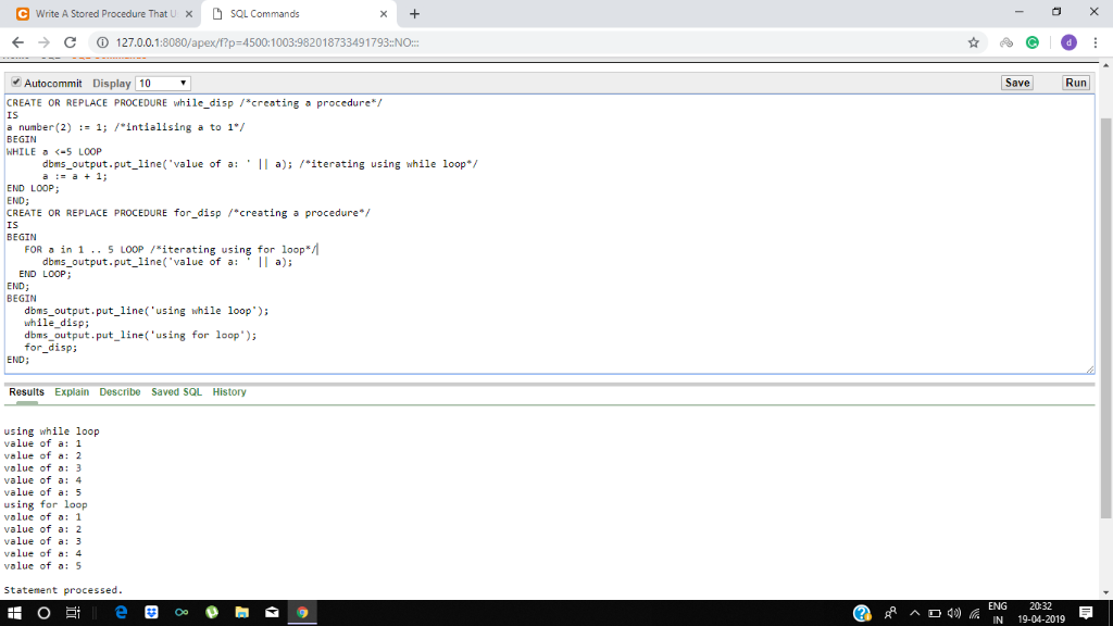 e Write A Stored Procedure That U × SQL Commands С 127.0.0.1:8080/apex/f?p-4500:1003:982018733491793:NO::: Autocommit Display