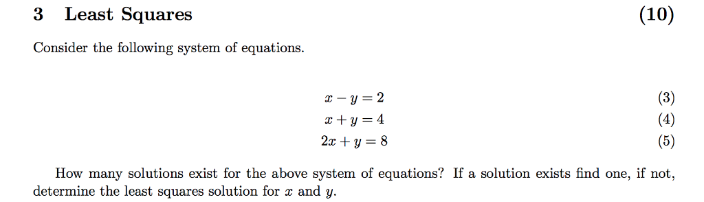 Solved 3 Least Squares 10 Consider The Following System Of Chegg Com