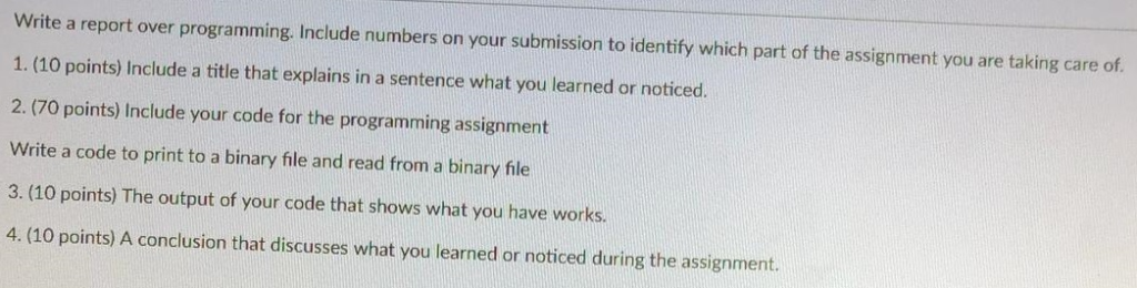 Write a report over programming. Include numbers on your submission to identify which part of the assignment you are taking c