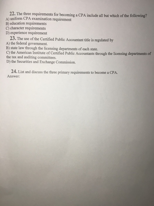 Solved 22. A) Uniform CPA Examination Requirement B) Educ...