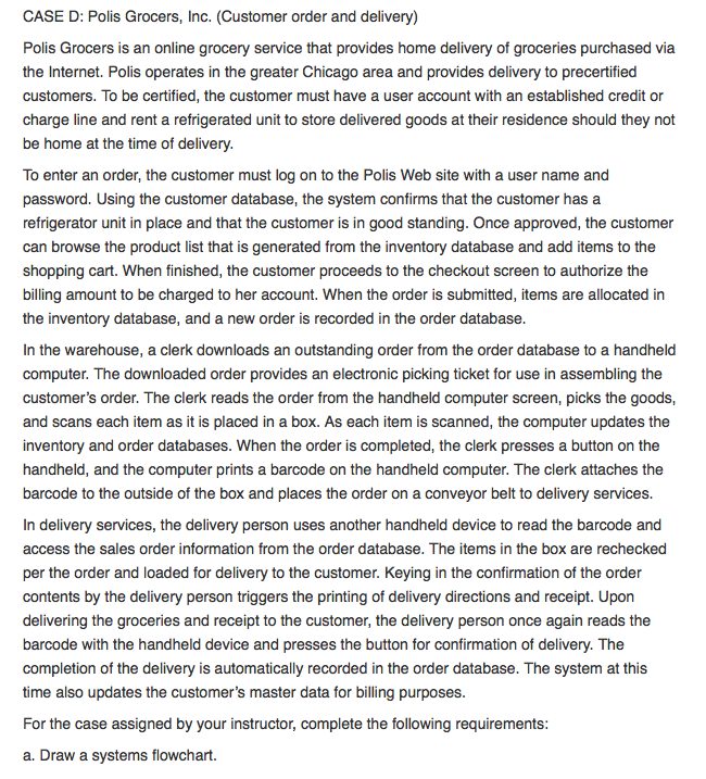 CASE D: Polis Grocers, Inc. (Customer order and delivery) Polis Grocers is an online grocery service that provides home deliv