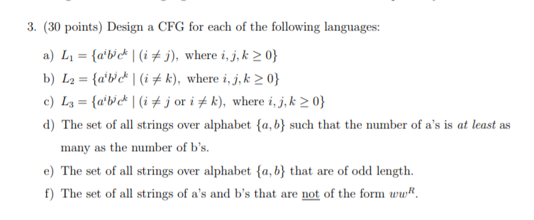 3. (30 points) Design a CFG for each of the following languages: a) Li-(aibi#1 (iメj), where i,j,k2 0} b) La = {aVck I (1メk }