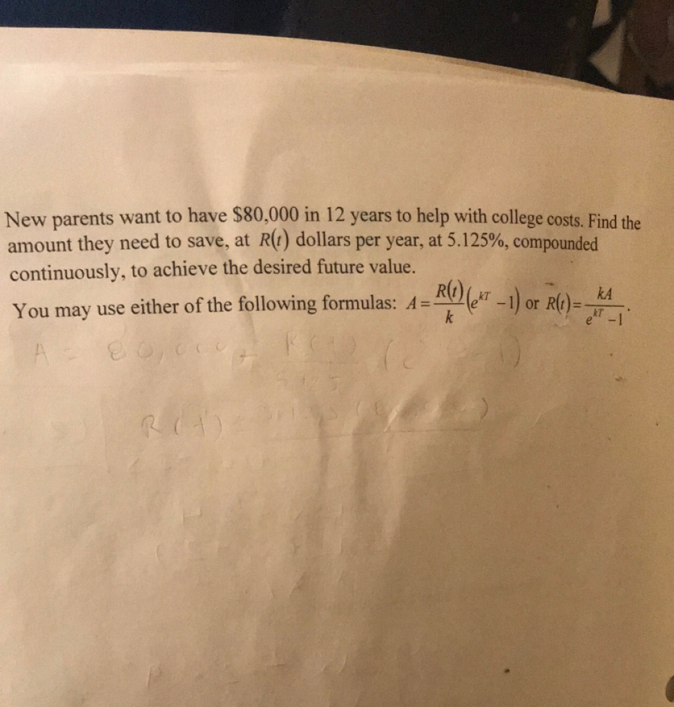 New parents want to have $80,000 in 12 years to help with college costs. Find the amount they need to save, at R(t) dollars per year, at 5.125%, compounded continuously, to achieve the desired future value. or R(t)= You may use either of the following formulas: A=t M-1) kT -1