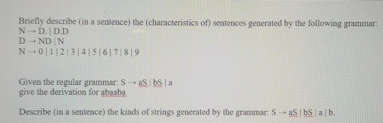 Briefly describe (in a sentence) the (characteristics of) sentences generated by the following grammar: D ND N N_+ 0 | 1 | 2