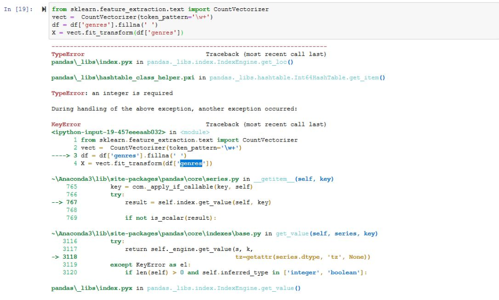 In [19]: from sklearn.feature_extraction.text import CountVectorizer vect= Countvectorizer (token,Pattern« df = df [ genres
