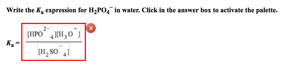 Solved: Write The Ka Expression For H2PO4 In Water. Click ...