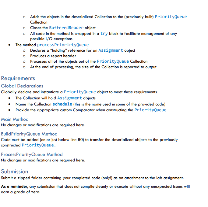 o Adds the objects in the deserialized Collection to the (previously built) PriorityQueue Collection o Closes the BufferedRea
