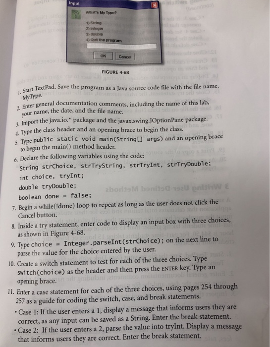 Input Whats My Type? 1) String 2) Integer 3) double Quit the program OK Cancet FIGURE 4-68 1. Start rt TextPad. Save the pro