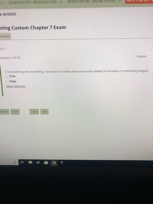 BUSM 2560 301- Mitchell 2019/SPBUSM 2750 301- Merritt 201975p M QUIZZES ting Custom Chapter 7 Exam ontents of 1 - 1 Points ue