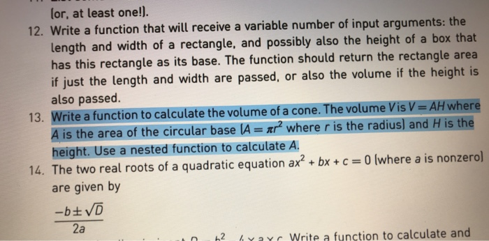 lor, at least one!). 12. Write a function that will receive a variable number of input arguments: the length and width of a r
