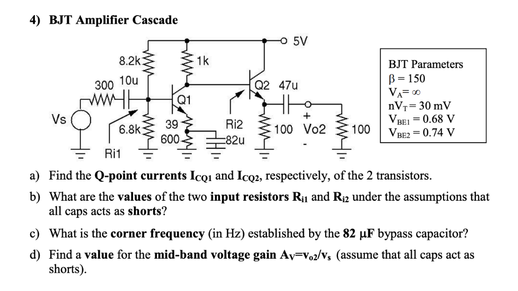 4 Bjt Amplifier Cascade 5v 8 2k Bjt Parameters B 150 Chegg Com