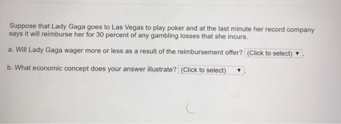 Suppose That Lady Gaga Goes To Las Vegas To Play Chegg 