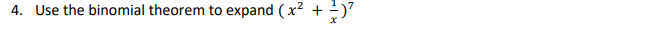 4. Use the binomial theorem to expand (x2 + -