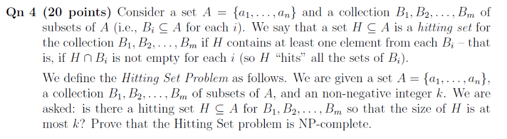 Qn 4 (20 points) Consider a set A = {ai, , an} and a collection B1,B2, Bm of subsets of A (i.e., Bi C A for each i). We say t