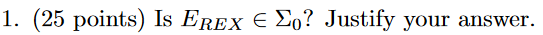 1. (25 points) Is EREX E 20? Justify your answer.