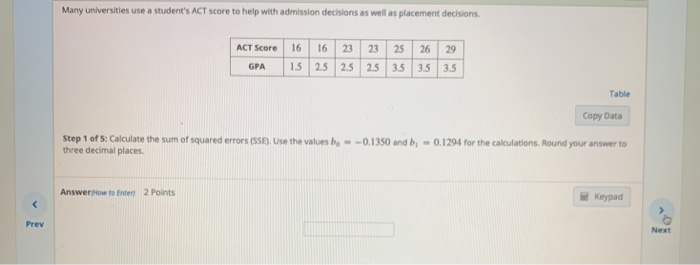 Solved Many Universities Use A Student S Act Score To Help Chegg Com