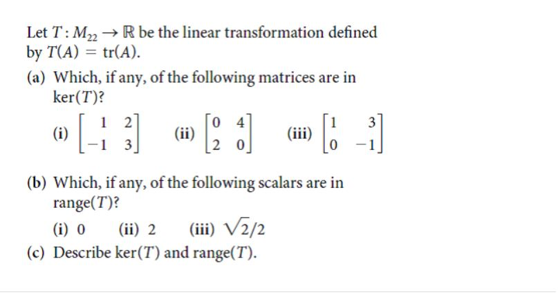 Solved Let T M22 R Be The Linear Transformation Define Chegg Com