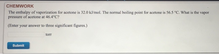 Solved CHEMWORK The Enthalpy Of Vaporization For Acetone
