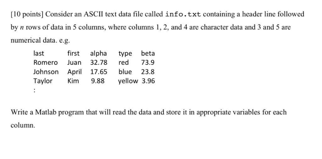 [10 points] Consider an ASCII text data file called info.txt containing a header line followed by n rows of data in 5 columns