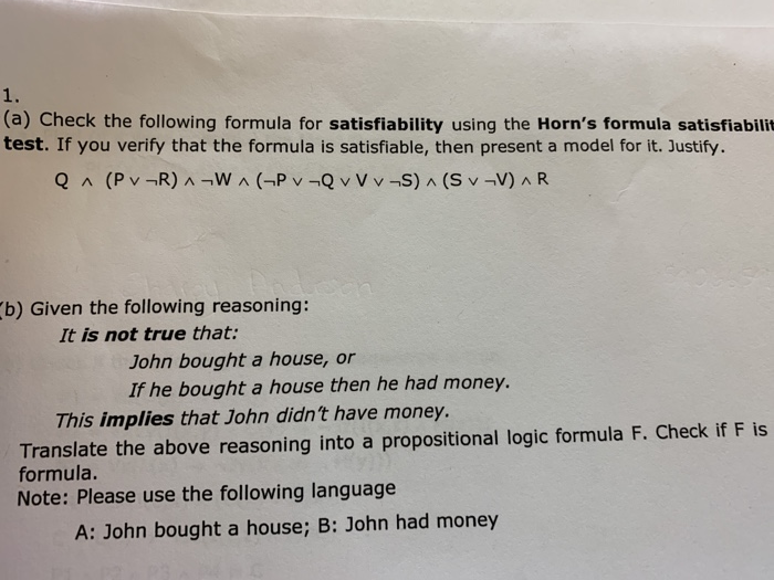 1. (a) Check the following formula for satisfiability using the Horns formula satisfiabili test. If you verify that the form