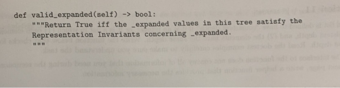 def valid_expanded (self)-bool: Return True iff the expanded values in this tree satisfy the Representation Invariants concer