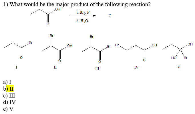 Solved 1 What Would Be The Major Product Of The Followin Chegg Com