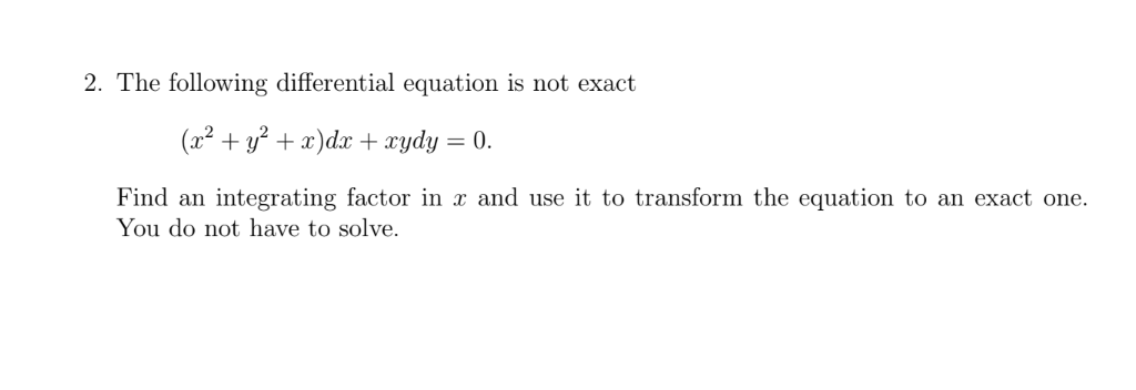 Solved 2 The Following Differential Equation Is Not Exact Chegg Com